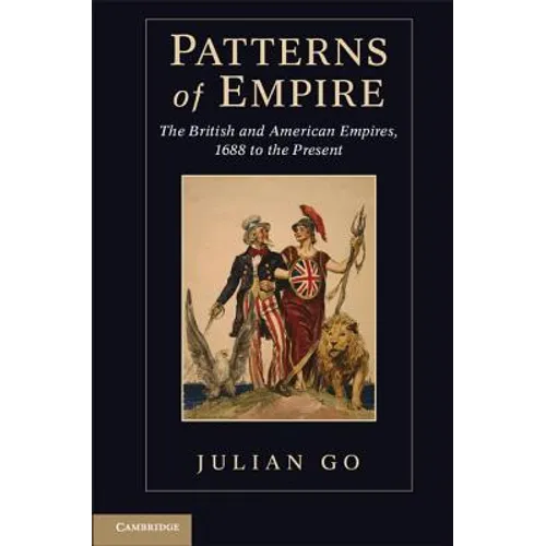 Patterns of Empire: The British and American Empires, 1688 to the Present - Paperback