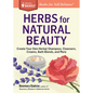 Herbs for Natural Beauty: Create Your Own Herbal Shampoos, Cleansers, Creams, Bath Blends, and More. a Storey Basics(r) Title - Paperback