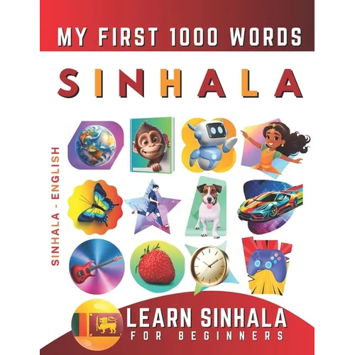 Learn Sinhala for Beginners, My First 1000 Words: Bilingual Sinhala - English Language Learning Book for Kids & Adults - Paperback