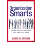 Organization Smarts: Portable Skills for Professionals Who Want to Get Ahead - Paperback