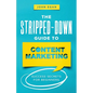The Stripped-Down Guide to Content Marketing: Success Secrets for Beginners - Paperback