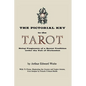 The Pictorial Key to the Tarot: Being Fragments of a Secret Tradition Under the Veil of Divination. Illustrated with 78 Tarot Cards - Paperback