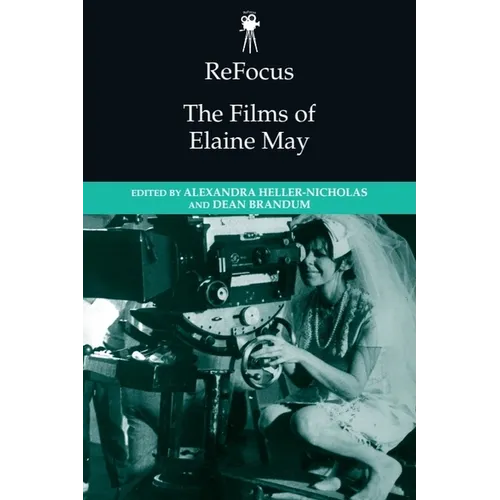 Refocus: The Films of Elaine May - Paperback