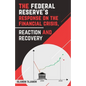 The Federal Reserve's Response on the Financial Crisis, Reaction and Recovery - Paperback
