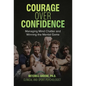 Courage over Confidence: Managing Mind Chatter and Winning the Mental Game - Hardcover