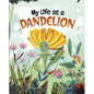 My Life as a Dandelion - Hardcover