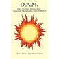 D.A.M.: Diet Attitude Meditation: Changing the Negative Into Positive - Paperback