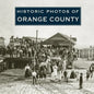 Historic Photos of Orange County - Hardcover