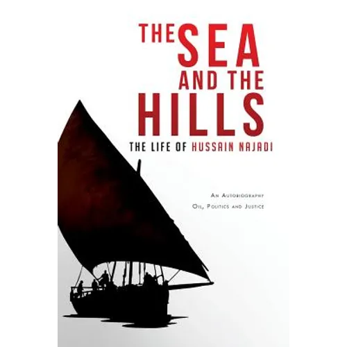 The Sea and the Hills: The Life of Hussain Najadi - Paperback