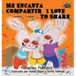 Me Encanta Compartir I Love to Share: Spanish English Bilingual Edition - Hardcover