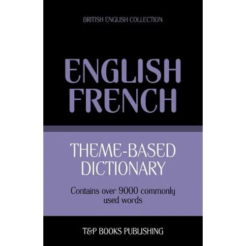 Theme-based dictionary British English-French - 9000 words - Paperback