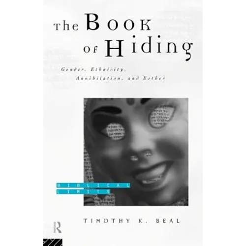 The Book of Hiding: Gender, Ethnicity, Annihilation, and Esther - Paperback