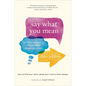 Say What You Mean: A Mindful Approach to Nonviolent Communication - Paperback