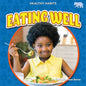 Eating Well - Library Binding