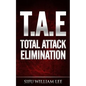 T.A.E. Total Attack Elimination: Pressure Points Self Defense - Paperback
