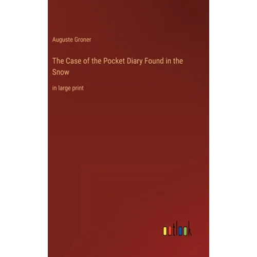 The Case of the Pocket Diary Found in the Snow: in large print - Hardcover