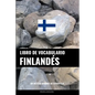 Libro de Vocabulario Finlandés: Un Método Basado en Estrategia - Paperback