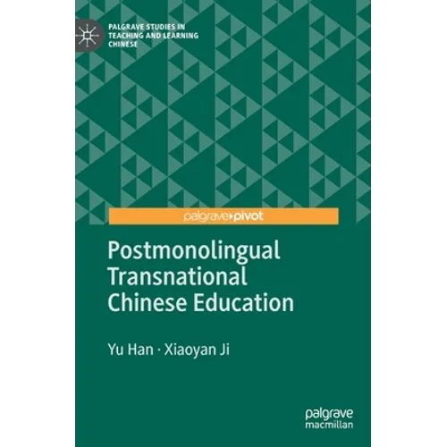 Postmonolingual Transnational Chinese Education - Hardcover