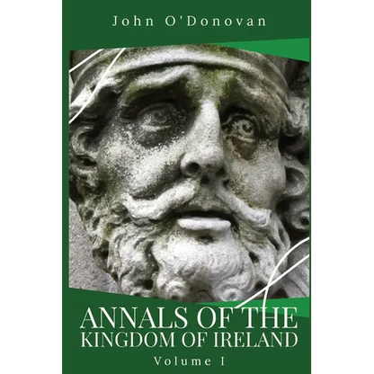 Annals of the Kingdom of Ireland: Volume I - Paperback