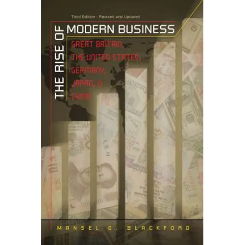The Rise of Modern Business: Great Britain, the United States, Germany, Japan, and China - Paperback