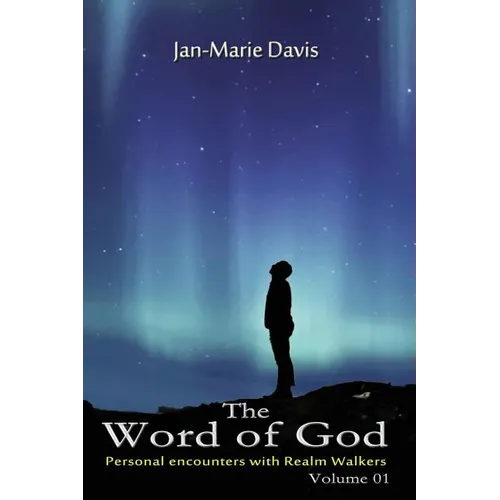 The Word of God: Personal encounters with Realm Walkers - Paperback