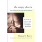 The Empty Church: Does Organized Religion Matter Anymore - Paperback