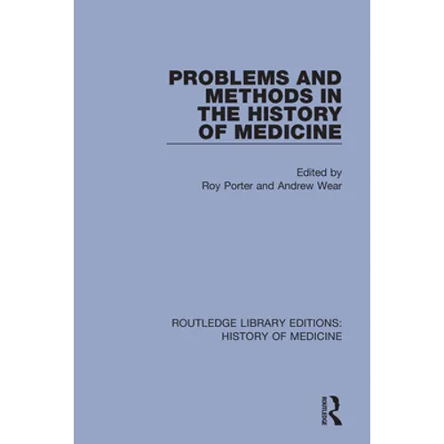 Problems and Methods in the History of Medicine - Paperback