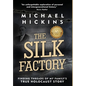 The Silk Factory: Finding Threads of My Family's True Holocaust Story - Hardcover