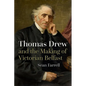 Thomas Drew and the Making of Victorian Belfast - Hardcover