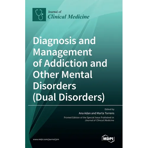 Diagnosis and Management of Addiction and Other Mental Disorders (Dual Disorders) - Hardcover