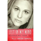 Lost in My Mind: Recovering From Traumatic Brain Injury (TBI) - Hardcover