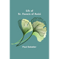 Life of St. Francis of Assisi - Paperback
