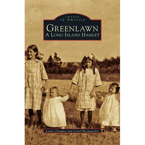 Greenlawn: A Long Island Hamlet - Hardcover