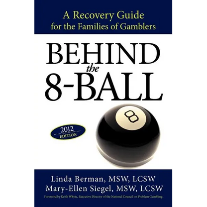 Behind the 8-Ball: A Recovery Guide for the Families of Gamblers: 2011 Edition - Paperback