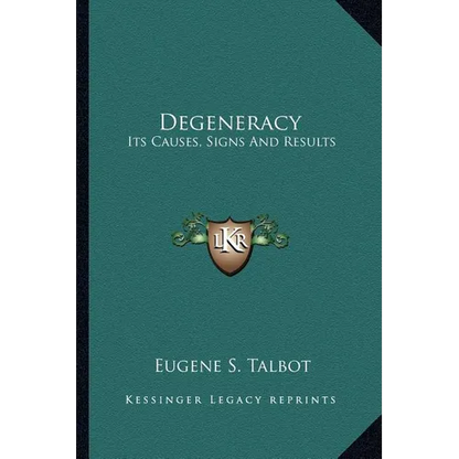 Degeneracy: Its Causes, Signs And Results - Paperback