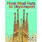 From Mud Huts to Skyscrapers - Hardcover