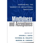 Mindfulness and Acceptance: Expanding the Cognitive-Behavioral Tradition - Hardcover