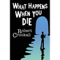 What Happens When You Die - Paperback