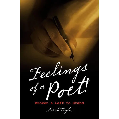 Feelings of a Poet!: Broken & Left to Stand - Paperback