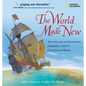 The World Made New: Why the Age of Exploration Happened and How It Changed the World - Hardcover