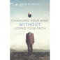 Changing Your Mind Without Losing Your Faith - Hardcover