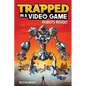 Trapped in a Video Game: Robots Revolt Volume 3 - Paperback