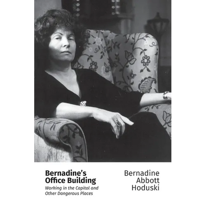 Bernadine's Office Building: Working in the Capitol and Other Dangerous Places - Paperback
