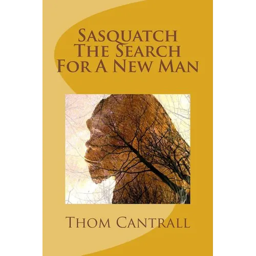Sasquatch - The Search for a New Man - Paperback