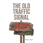 The Old Traffic Signal - Paperback
