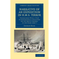 Narrative of an Expedition in HMS Terror: Undertaken with a View to Geographical Discovery on the Arctic Shores, in the Years 1836 7 - Paperback