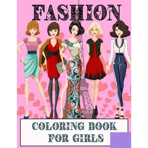Fashion Coloring Book For Girls: I Am a Girl and I Am Great - Paperback