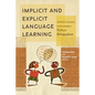 Implicit and Explicit Language Learning: Conditions, Processes, and Knowledge in SLA and Bilingualism - Paperback