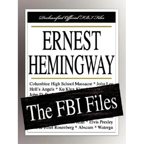 Ernest Hemingway: The FBI Files - Paperback