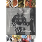 Cooking for a Beautiful Woman: The Tastes and Tales of a Wonderful Life - Hardcover